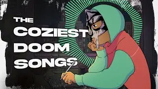 The Coziest MF DOOM Songs