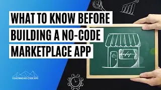 Building a No Code Marketplace App? Here's What to Know...