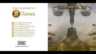 Culture Shock ft Lomaticc - Arguing