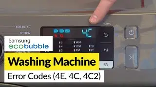 How to Fix Samsung ecobubble Washing Machine Error Codes 4E, 4C, 4C2