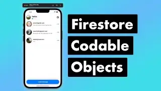 SwiftUI Firebase Chat 15: Firestore Codables Model Objects