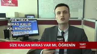 Size Kalan Miras Varmı, Öğrenin!