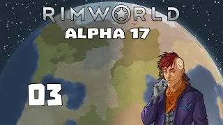 Прохождение Rimworld Alpha 17 -3- Голод на пороге