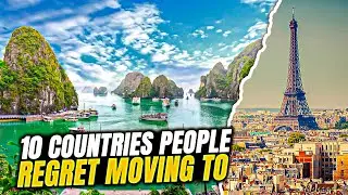 Avoid These: 10 Countries People Regret Moving To in 2024
