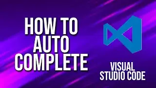 How To Autocomplete Visual Studio Code Tutorial