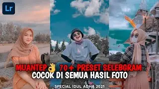 MUANTEP👌70+ PRESET LIGHTROOM SELEBGRAM TERBARU 2021 | PRESET LIGHTROOM TERBARU 2021