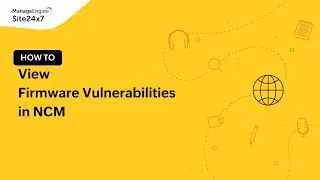 How to view firmware vulnerabilities in Site24x7's NCM tool