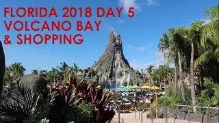Florida 2018 Day 5: Volcano Bay & Shopping!