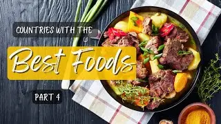 Countries with the BEST FOODS REVIEW | Part 4