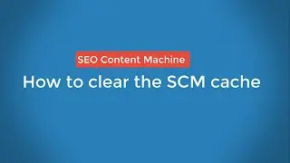 How to clear the SCM content cache