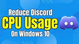 How to Reduce Discord CPU Usage in Windows 10