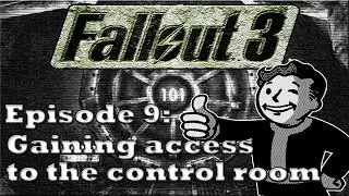 Fallout 3 #9:Gaining access to the control room