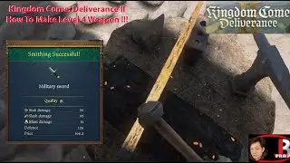 How To Make Weapon Level 4 , Any Weapons , Kingdom Come Deliverance 2 , Perfect Forging !