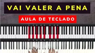 Vai Valer a Pena | Aula de Teclado | Aula 11