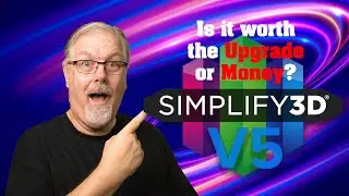 Simplify3d V5: Is it Worth the Upgrade?