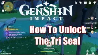 Genshin Impact Guide How To Unlock The Tri Seal