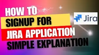 How to SignUp to Jira Application | Explained in simple manner.