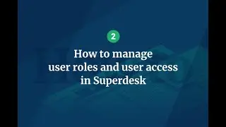 Superdesk Essentials: Managing user roles and user access in Superdesk