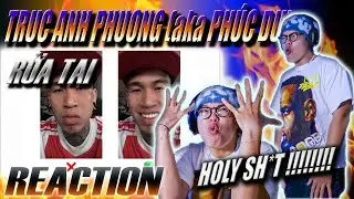 (REACTION) Rửa Tai - Trúc Anh Phương (tặng ní Dế Choắt) | HOLY SH*T !!!
