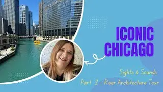 Chicago Vlogs - Part 2 - The Chicago Riverboat Architecture Tour
