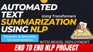 Automated Text Summarization Using NLP | End To End NLP Project | Using Transformers