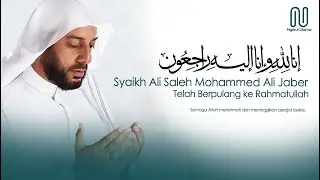 Syaikh Ali Jaber Wafat, Kabar duka mendalam bagi ummat Islam