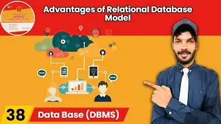 Lect-38 Advantages of Relational Database Model | Relational Database Advantages | 