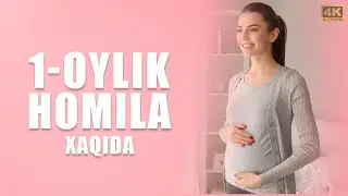 1 OYLIK HOMILA XAQIDA ➤➤ 1 ОЙЛИК ХОМИЛА ХАКИДА