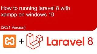 (2021) How to running laravel on windows 10 with xampp