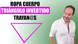CUERPO TRIÁNGULO INVERSO cómo Vestirse BIEN (mujer - hombre)