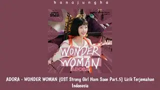 ADORA - WONDER WOMAN (OST Strong Girl Nam Soon Part.5) Lirik Terjemahan Indonesia