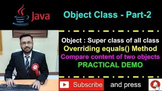 Object Class in Java - Part 2 (Overriding equals() function to compare content of two objects)