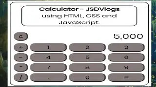 CALCULATOR USING HTML, CSS and JavaScript. | JSD 2021