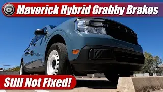 Ford Maverick Hybrid Grabby Brakes: Still Not Fixed!