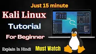 Kali Linux Under 15 Minutes | kali Linux Tutorial In Hindi 