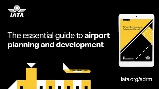 IATA Airport Development Reference Manual - The industry reference for airport projects