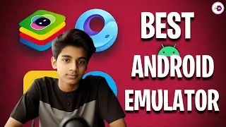 🚀 4 Best Android Emulators for PC in 2025 – Play & Run Any App Smoothly