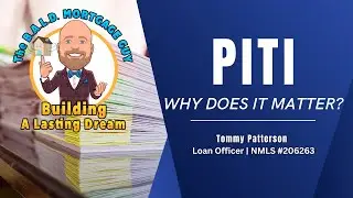 PITI - Why Does it Matter?