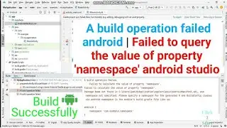 Failed to query the value of property 'namespace' android studio | A build operation failed android