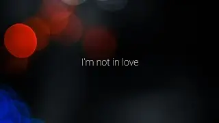 kelsey lu - I'm not in love (lyrics)