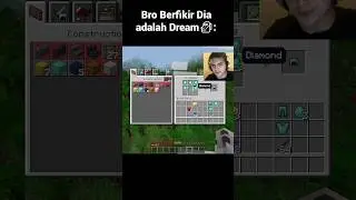 Bro Berfikir Dia Adalah Dream🗿