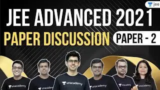 JEE Advanced 2021 Paper - 2 Discussion | JEE Advanced 2021 Paper - 2 Solutions | Unacademy JEE