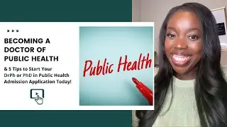 Becoming a Doctor of Public Health (DrPh or PhD degrees)