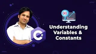 Variables & Constants in C# - C Sharp Fundamentals