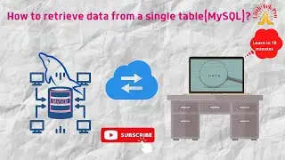 How to Retrieve Data From a Single Table in MySQL ?