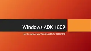 Windows ADK 1809 Upgrade