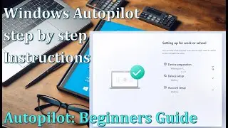 Windows Autopilot Beginners Guide