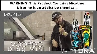 VaporDNA Drop Test ~ The VooPoo Drag 2 Vape Mod Starter Kit