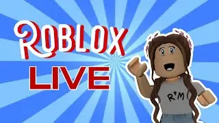 Roblox *LIVE* PLAYING W/ VIEWERS