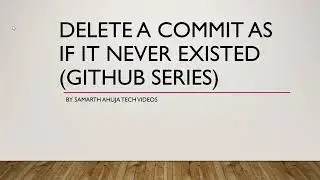 Git Rebase Command | Delete a Commit from a branch as if It Never Existed